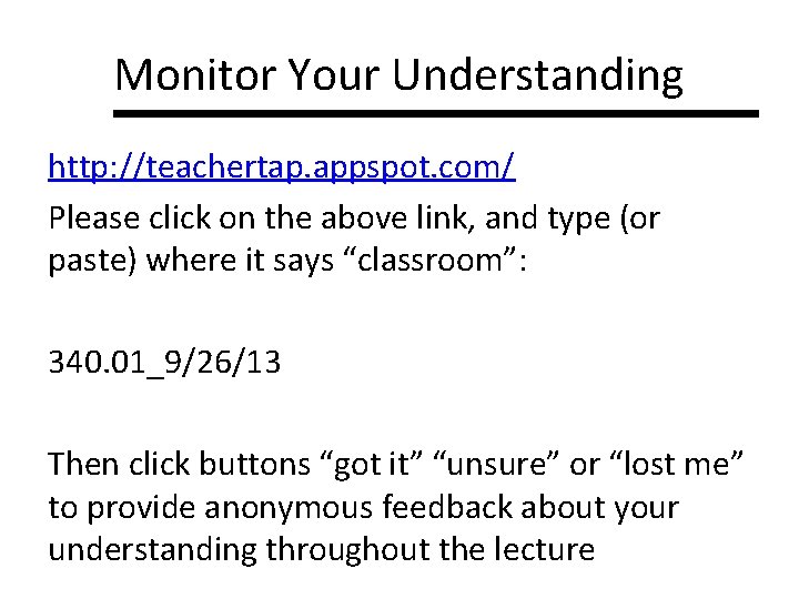 Monitor Your Understanding http: //teachertap. appspot. com/ Please click on the above link, and