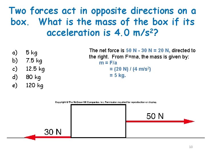 Two forces act in opposite directions on a box. What is the mass of