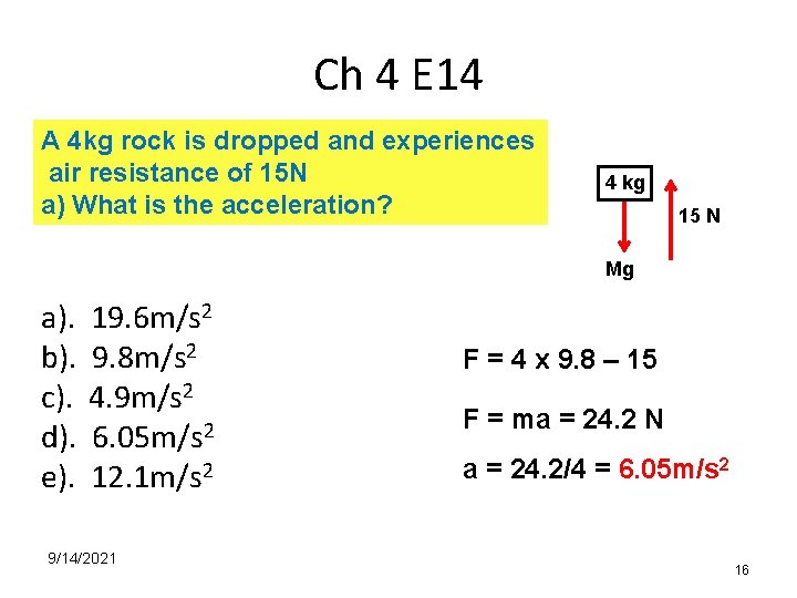 Ch 4 E 14 A 4 kg rock is dropped and experiences air resistance