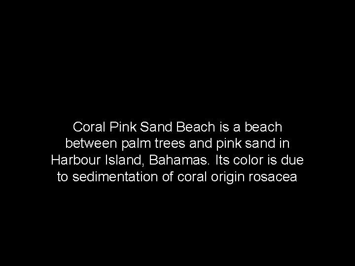 Coral Pink Sand Beach is a beach between palm trees and pink sand in