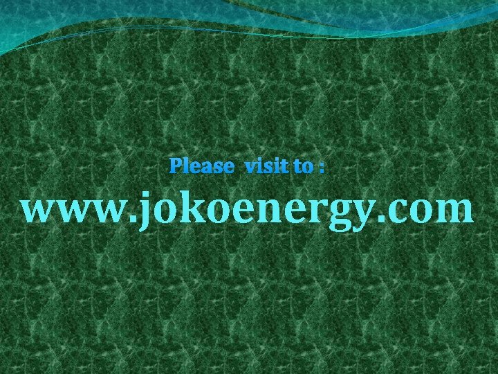 Please visit to : www. jokoenergy. com 