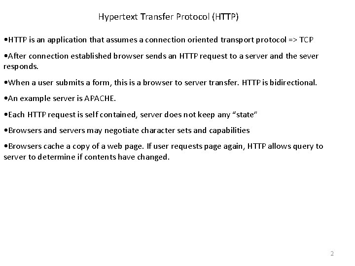 Hypertext Transfer Protocol (HTTP) • HTTP is an application that assumes a connection oriented