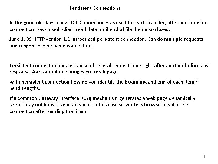 Persistent Connections In the good old days a new TCP Connection was used for