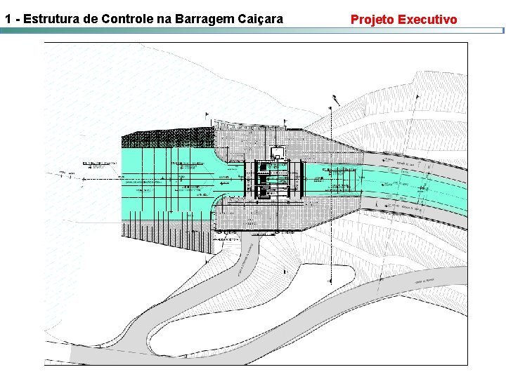 1 - Estrutura de Controle na Barragem Caiçara Projeto Executivo 