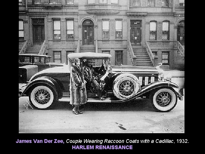 James Van Der Zee, Couple Wearing Raccoon Coats with a Cadillac, 1932. HARLEM RENAISSANCE