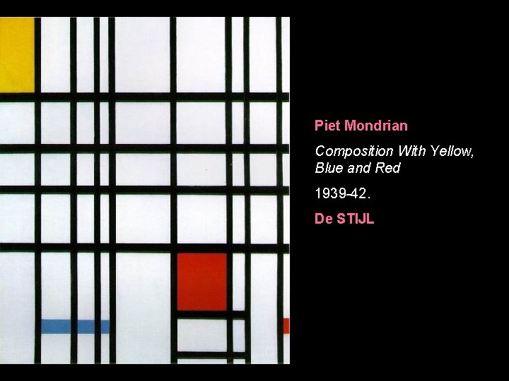 Piet Mondrian Composition With Yellow, Blue and Red 1939 -42. De STIJL 