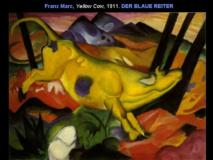 Franz Marc, Yellow Cow, 1911. DER BLAUE REITER 