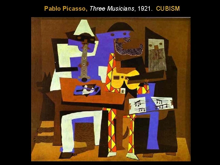 Pablo Picasso, Three Musicians, 1921. CUBISM 