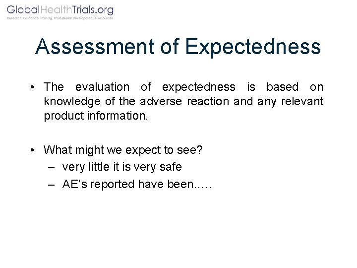 Assessment of Expectedness • The evaluation of expectedness is based on knowledge of the