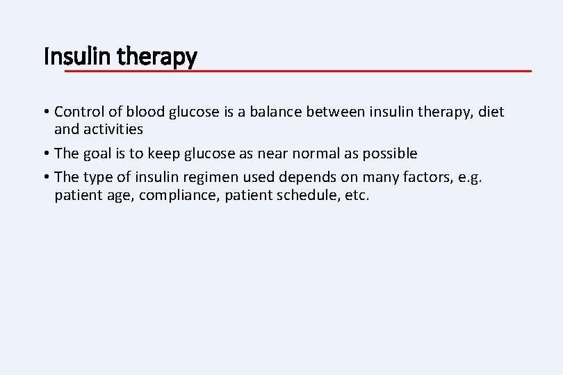 Insulin therapy • Control of blood glucose is a balance between insulin therapy, diet