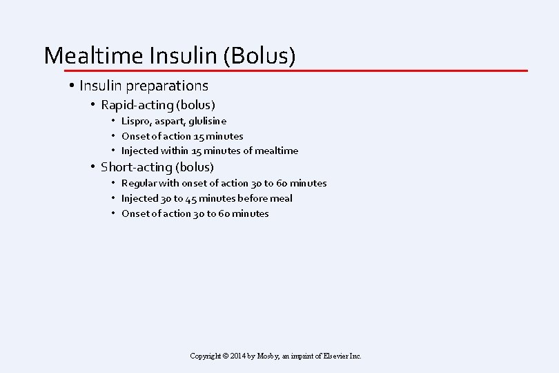 Mealtime Insulin (Bolus) • Insulin preparations • Rapid-acting (bolus) • Lispro, aspart, glulisine •