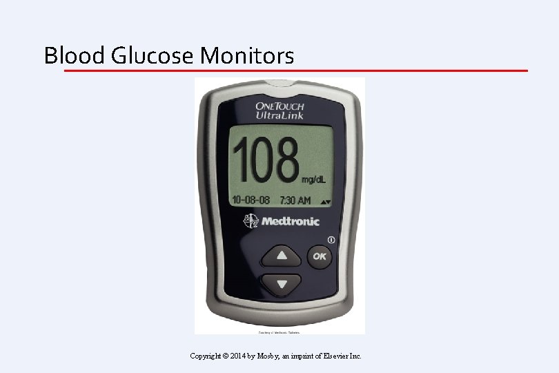 Blood Glucose Monitors Copyright © 2014 by Mosby, an imprint of Elsevier Inc. 