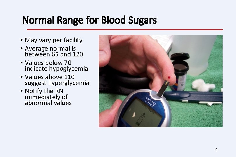 Normal Range for Blood Sugars • May vary per facility • Average normal is