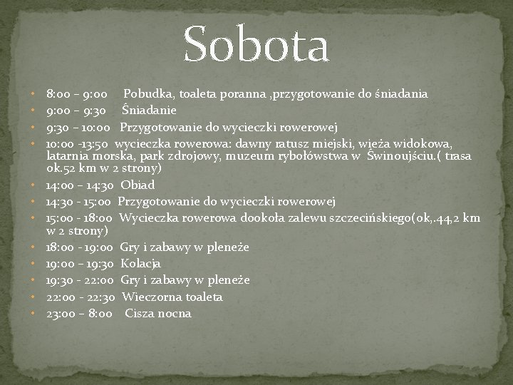 Sobota • • • 8: 00 – 9: 00 Pobudka, toaleta poranna , przygotowanie