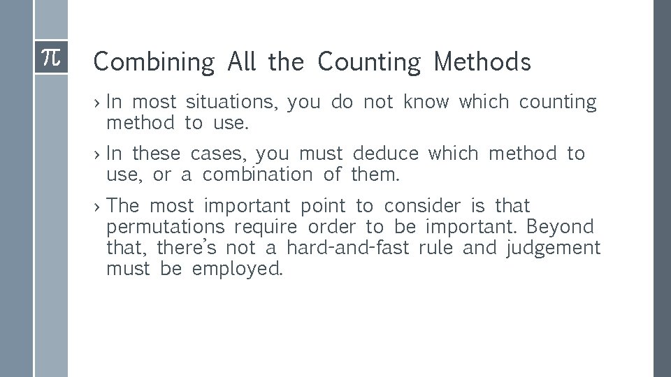 Combining All the Counting Methods › In most situations, you do not know which