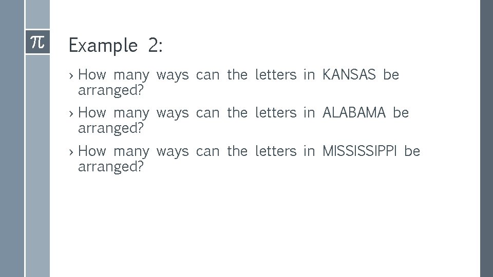 Example 2: › How many ways can the letters in KANSAS be arranged? ›