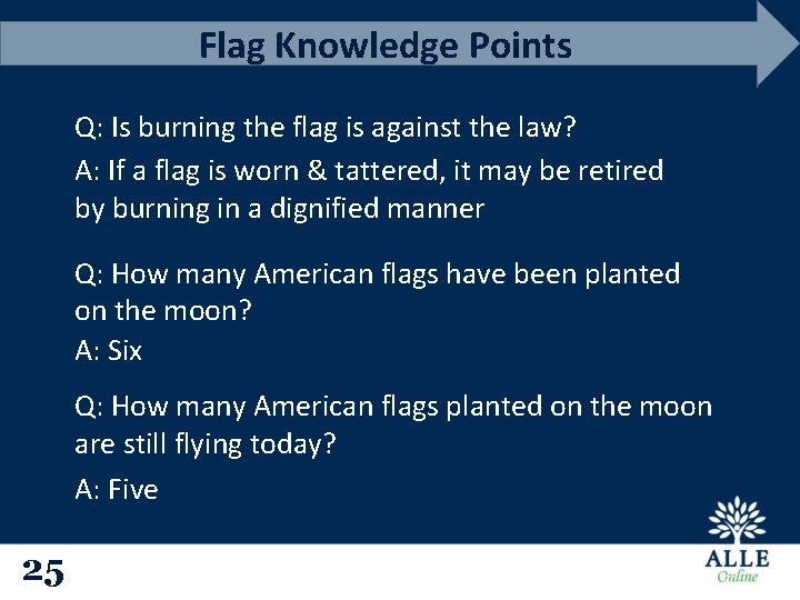 Flag Knowledge Points Q: Is burning the flag is against the law? A: If