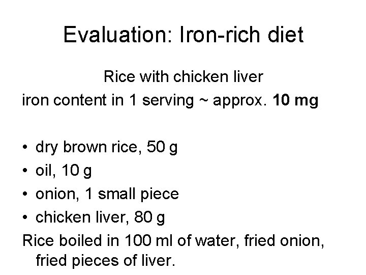 Evaluation: Iron-rich diet Rice with chicken liver iron content in 1 serving ~ approx.