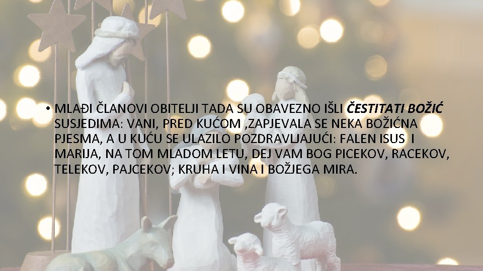  • MLAĐI ČLANOVI OBITELJI TADA SU OBAVEZNO IŠLI ČESTITATI BOŽIĆ SUSJEDIMA: VANI, PRED