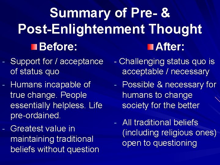 Summary of Pre- & Post-Enlightenment Thought Before: - Support for / acceptance of status