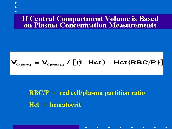 If Central Compartment Volume is Based on Plasma Concentration Measurements RBC/P = red cell/plasma