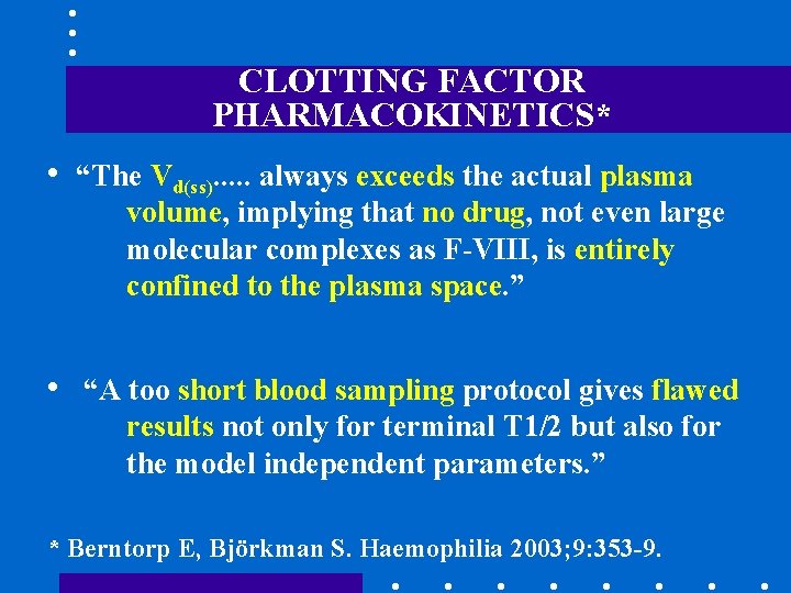 CLOTTING FACTOR PHARMACOKINETICS* • “The Vd(ss). . . always exceeds the actual plasma volume,