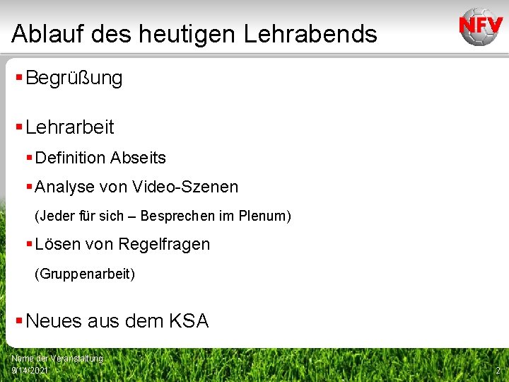 Ablauf des heutigen Lehrabends § Begrüßung § Lehrarbeit § Definition Abseits § Analyse von