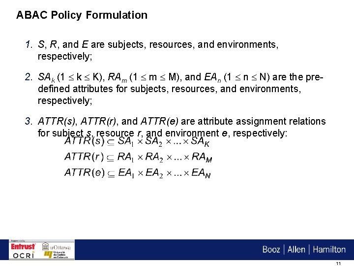 ABAC Policy Formulation 1. S, R, and E are subjects, resources, and environments, respectively;
