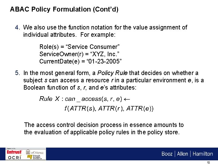 ABAC Policy Formulation (Cont’d) 4. We also use the function notation for the value
