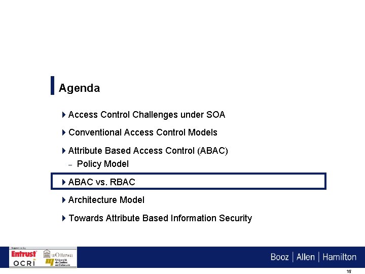 Agenda 4 Access Control Challenges under SOA 4 Conventional Access Control Models 4 Attribute