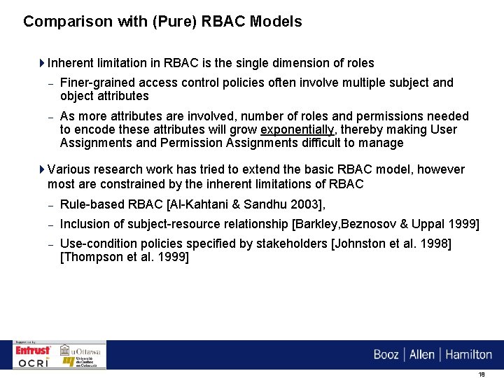 Comparison with (Pure) RBAC Models 4 Inherent limitation in RBAC is the single dimension