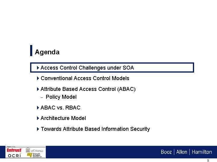 Agenda 4 Access Control Challenges under SOA 4 Conventional Access Control Models 4 Attribute