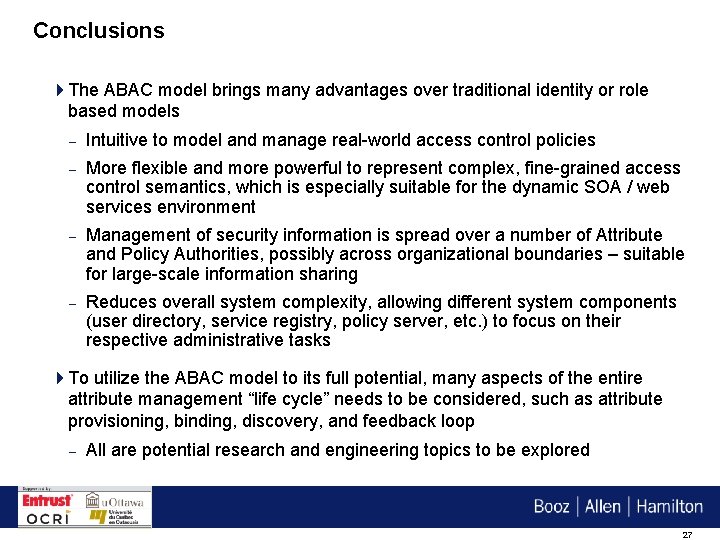 Conclusions 4 The ABAC model brings many advantages over traditional identity or role based