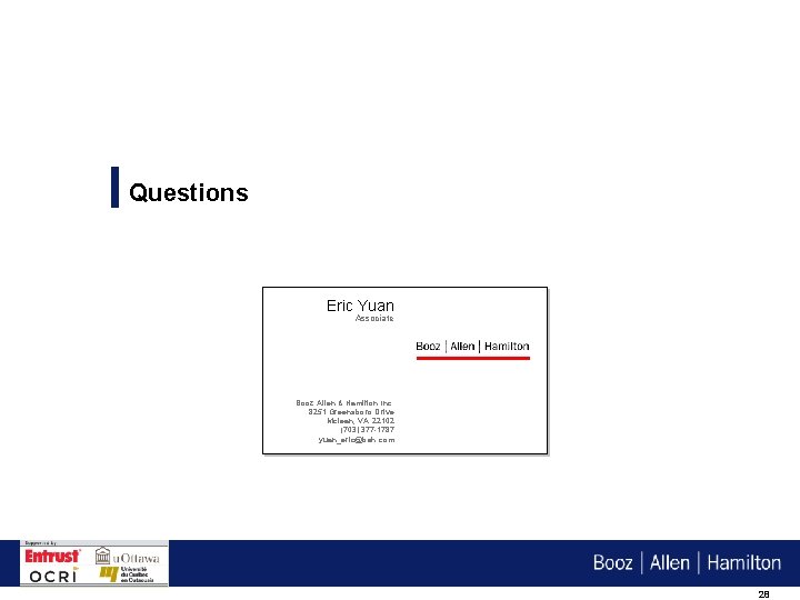 Questions Eric Yuan Associate Booz Allen & Hamilton Inc. 8251 Greensboro Drive Mclean, VA