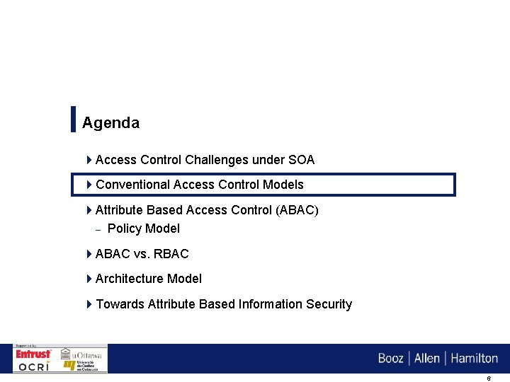 Agenda 4 Access Control Challenges under SOA 4 Conventional Access Control Models 4 Attribute