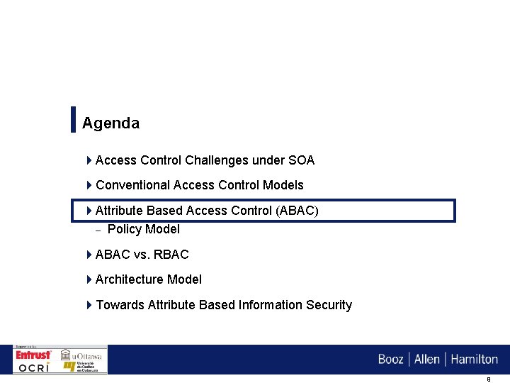 Agenda 4 Access Control Challenges under SOA 4 Conventional Access Control Models 4 Attribute