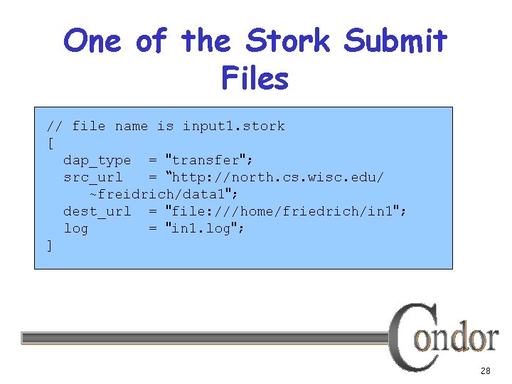 One of the Stork Submit Files // file name is input 1. stork [