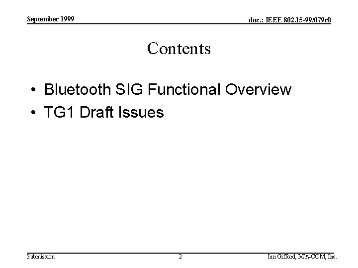 September 1999 doc. : IEEE 802. 15 -99/079 r 0 Contents • Bluetooth SIG