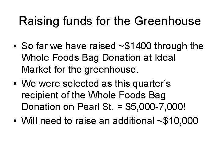 Raising funds for the Greenhouse • So far we have raised ~$1400 through the