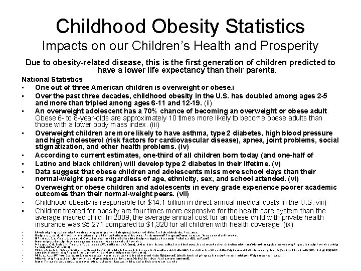 Childhood Obesity Statistics Impacts on our Children’s Health and Prosperity Due to obesity-related disease,