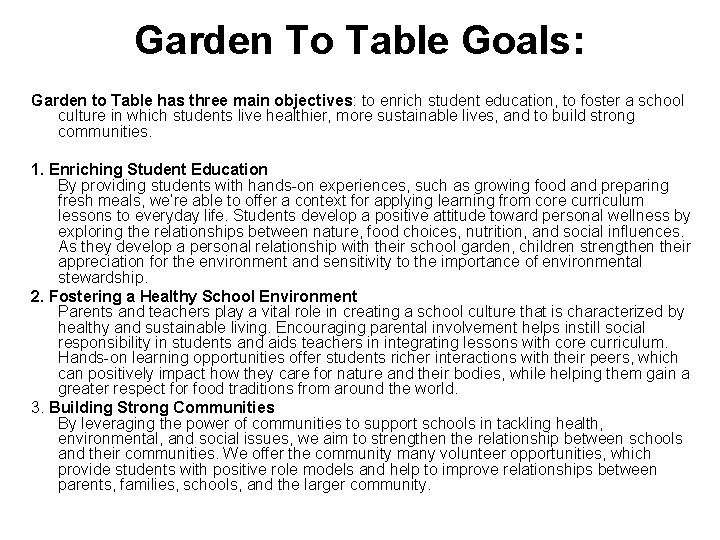 Garden To Table Goals: Garden to Table has three main objectives: to enrich student
