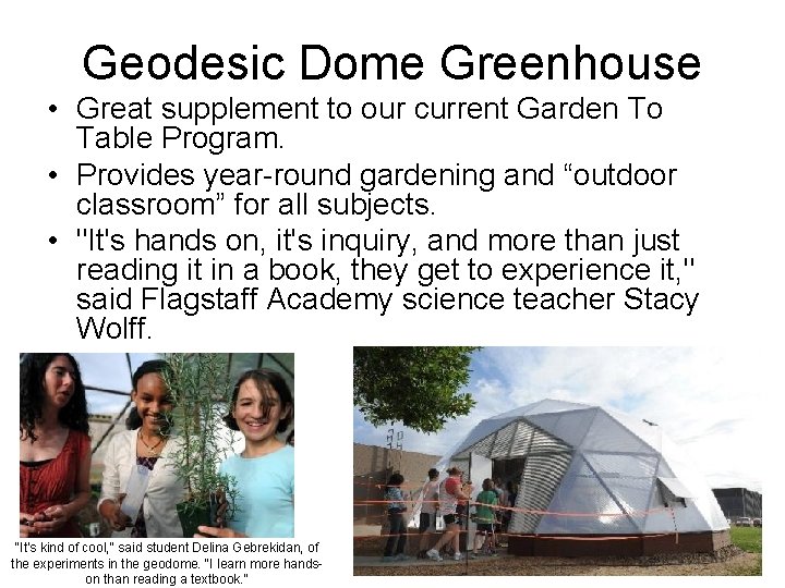 Geodesic Dome Greenhouse • Great supplement to our current Garden To Table Program. •