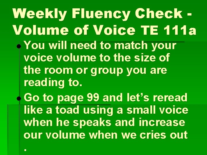 Weekly Fluency Check Volume of Voice TE 111 a ● You will need to
