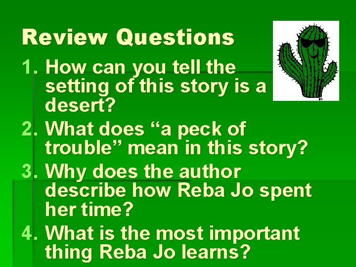 Review Questions 1. How can you tell the setting of this story is a