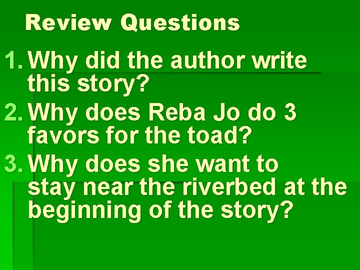 Review Questions 1. Why did the author write this story? 2. Why does Reba