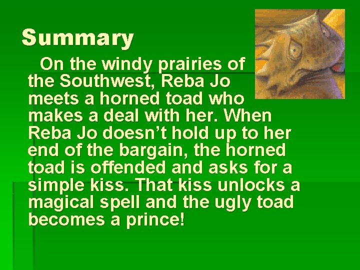 Summary On the windy prairies of the Southwest, Reba Jo meets a horned toad