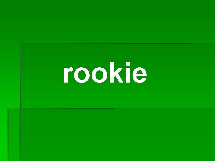rookie 