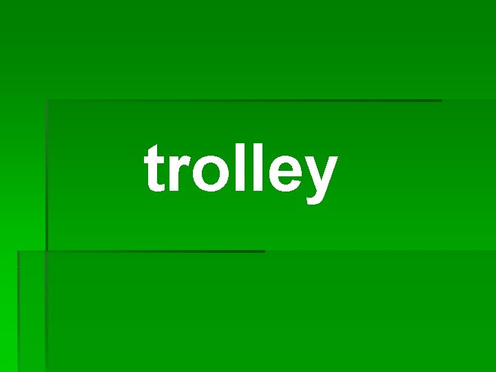 trolley 