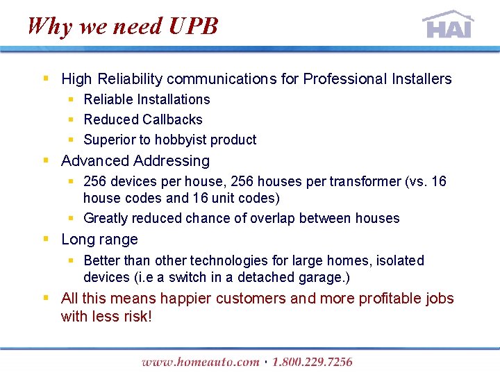 Why we need UPB § High Reliability communications for Professional Installers § Reliable Installations
