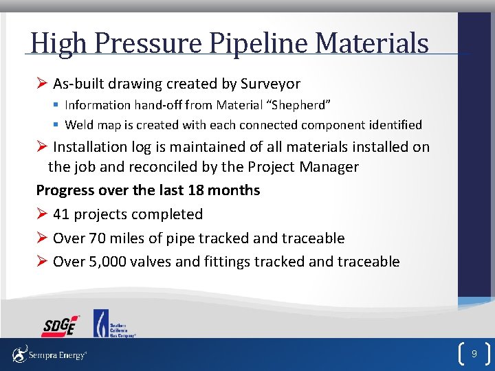 High Pressure Pipeline Materials Ø As-built drawing created by Surveyor § Information hand-off from